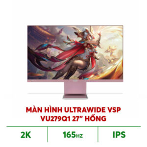 MÀN HÌNH ULTRAWIDE VSP VU279Q1 (27"/IPS/2K/165HZ/1MS/FREESYNC/HỒNG)